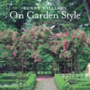 Bunny Williams On Garden Style - eBook