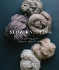 Slow Knitting : A Journey from Sheep to Skein to Stitch - eBook