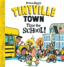 Time for School! (A Tinyville Town Book) - eBook