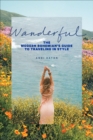 Wanderful : The Modern Bohemian's Guide to Traveling in Style - eBook