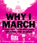Why I March : Images from The Women's March Around the World - eBook