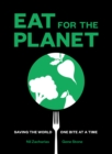 Eat for the Planet : Saving the World One Bite at a Time - eBook