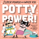 Super Pooper and Whizz Kid (A Hello!Lucky Book) : Potty Power! - eBook