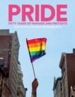 PRIDE : Fifty Years of Parades and Protests from the Photo Archives of the New York Times - eBook