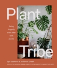 Plant Tribe : Living Happily Ever After with Plants - eBook
