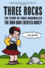 Three Rocks : The Story of Ernie Bushmiller: The Man Who Created Nancy - eBook