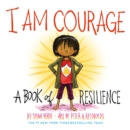 I Am Courage : A Book of Resilience - eBook