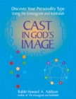 Cast in God's Image : Discover Your Personality Type Using the Enneagram and Kabbalah - Book