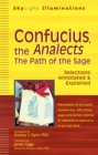 Confucius, the Analects : The Path of the Sage-Selections Annotated & Explained - Book