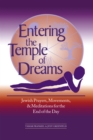 Entering the Temple of Dreams : Jewish Prayers, Movements, and Meditations for the End of the Day - Book