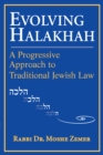Evolving Halakhah : A Progressive Approach to Traditional Jewish Law - Book