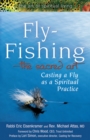 Fly Fishing-The Sacred Art : Casting a Fly as Spiritual Practice - Book