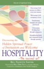 Hospitality-The Sacred Art : Discovering the Hidden Spiritual Power of Invitation and Welcome - Book