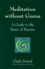 Meditation without Gurus : Meditation without Gurus - Book