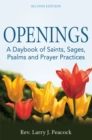 Openings (2nd Edition) : A Daybook of Saints, Sages, Psalms and Prayer Practices - Book