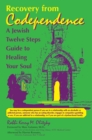 Recovery from Codependence : A Jewish Twelve Steps Guide to Healing Your Soul - Book
