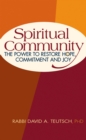 Spiritual Community : The Power to Restore Hope, Commitment and Joy - Book