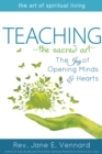 Teaching-The Sacred Art : The Joy of Opening Minds and Hearts - Book