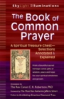 The Book of Common Prayer : A Spiritual Treasure Chest-Selections Annotated & Explained - Book