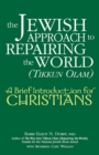 The Jewish Approach to Repairing the World (Tikkun Olam) : A Brief Introduction for Christians - Book