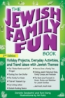 The Jewish Family Fun Book (2nd Edition) : Holiday Projects, Everyday Activities, and Travel Ideas with Jewish Themes - Book