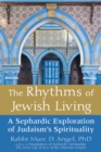 The Rhythms of Jewish Living : A Sephardic Exploration of Judaism's Spirituality - Book