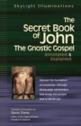 The Secret Book of John : The Gnostic Gospels-Annotated & Explained - Book
