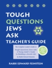 Tough Questions Teacher's Guide : The Complete Leader's Guide to Tough Questions Jews Ask: A Young Adult's Guide to Building a Jewish Life - Book