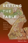 Setting the Table : Ceramics, Dining, and Cultural Exchange in Andalucia and La Florida - eBook