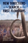 New Directions in the Search for the First Floridians - Book