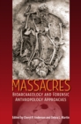 Massacres : Bioarchaeology and Forensic Anthropology Approaches - eBook