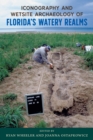 Iconography and Wetsite Archaeology of Florida's Watery Realms - eBook