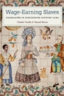 Wage-Earning Slaves : Coartacion in Nineteenth-Century Cuba - Book