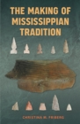 The Making of Mississippian Tradition - eBook