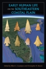 Early Human Life on the Southeastern Coastal Plain - Book