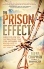 The Prison Effect : Discover How You Are Blocking Your Own Happiness and Break Free to Abundance and Joy in Life - Book