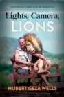 Lights, Camera, Lions : Memoirs of a Real-Life Dr. Doolittle - Book