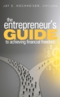 The Entrepreneur's Guide to Achieving Financial Freedom - Book