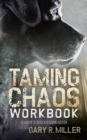 Taming Chaos Workbook : Leaders Discussion Guide - Book