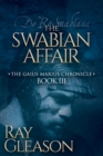 The Swabian Affair : Book III of the Gaius Marius Chronicle - Book