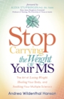 Stop Carrying the Weight of Your MS : The Art of Losing Weight, Healing Your Body, and Soothing Your Multiple Sclerosis - Book