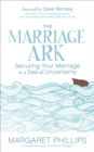 The Marriage Ark : Securing Your Marriage in a Sea of Uncertainty - eBook
