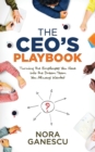 The CEO’s Playbook : Turning the Employees You Have into the Dream Team You Always Wanted - Book