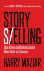 Story Selling : Sage Advice and Common Sense About Sales and Success - Book