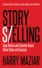 Story Selling : Sage Advice and Common Sense About Sales and Success - eBook