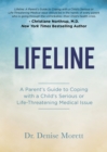 Lifeline : A Parent’s Guide to Coping with a Child’s Serious or Life-Threatening Medical Issue - Book