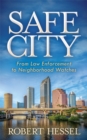 Safe City : From Law Enforcement to Neighborhood Watches - Book
