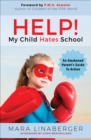 HELP! My Child Hates School : An Awakened Parent's Guide To Action - eBook