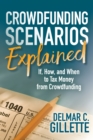 Crowdfunding Scenarios Explained : If, How, and When to Tax Money from Crowdfunding - Book