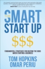 The Smart Start Up : Fundamental Strategies for Beating the Odds When Starting a Business - eBook